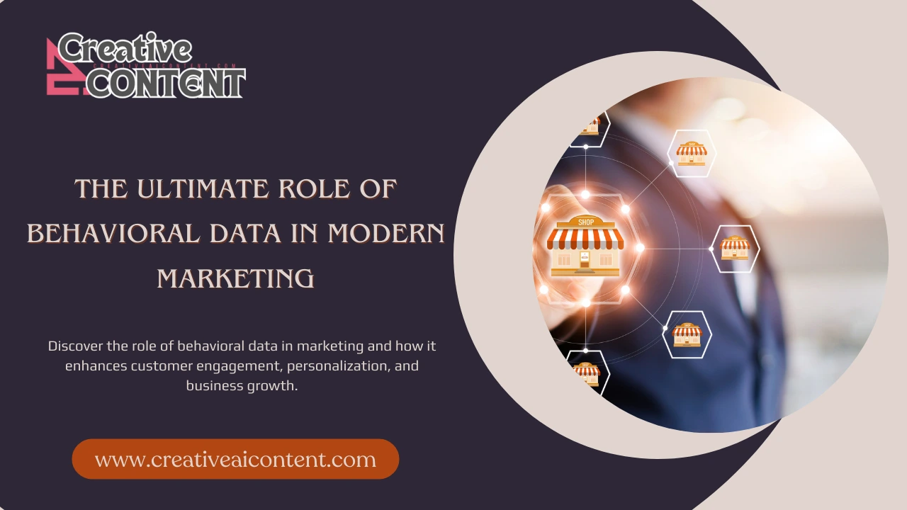 The Ultimate Role of Behavioral Data in Modern Marketing