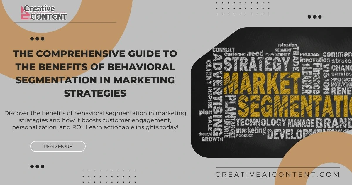 benefits of behavioral segmentation in marketing strategies